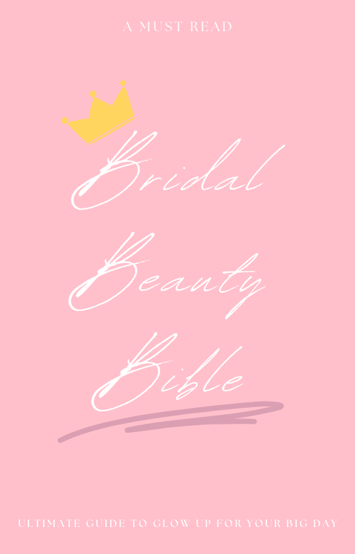 Bridal Beauty Bible: Ultimate Guide To Glow Up For Your Big Day